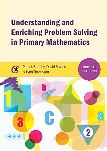 Imagen de archivo de Understanding and Enriching Problem Solving in Primary Mathematics (Critical Teaching) a la venta por MusicMagpie