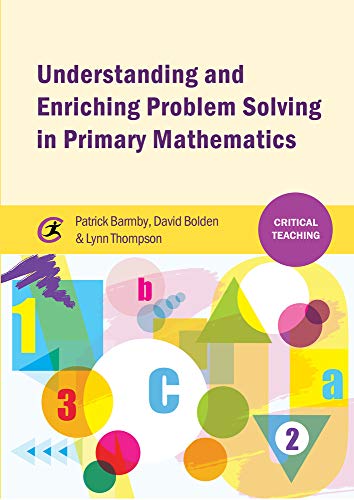 Stock image for Understanding and Enriching Problem Solving in Primary Mathematics (Critical Teaching) for sale by MusicMagpie