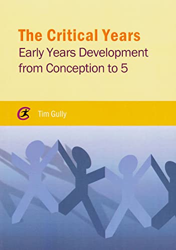 Beispielbild fr The Critical Years: Early Years Development from Conception to 5 (Critical Approaches to Social Work) zum Verkauf von Reuseabook