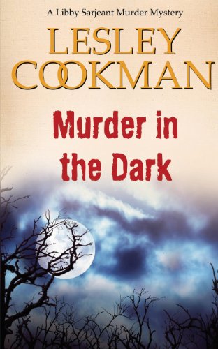 Beispielbild fr Murder in the Dark (A Libby Sarjeant Murder Mystery Series): 12 zum Verkauf von WorldofBooks