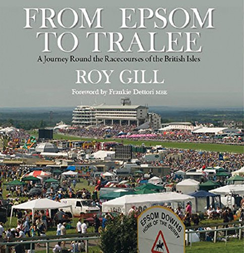 Beispielbild fr From Epsom to Tralee: A Journey Round the Racecourses of the British Isles zum Verkauf von WorldofBooks