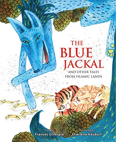 Beispielbild fr The Blue Jackal: And Other Tales from Islamic Lands zum Verkauf von WorldofBooks