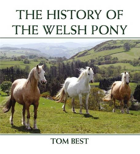 Stock image for The History of the Welsh Pony for sale by WorldofBooks