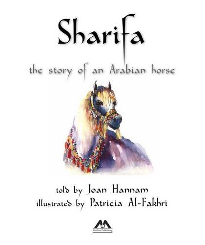 9781909339460: Sharifa: The Story of an Arabian Horse