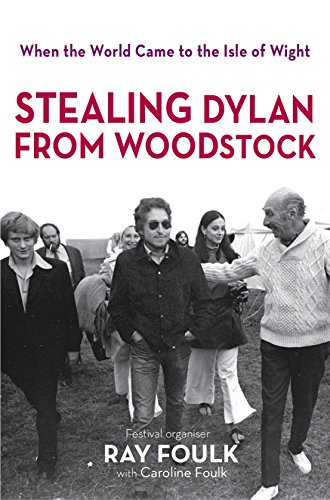 Stock image for Stealing Bob Dylan from Woodstock: When the World Came to the Isle of Wight for sale by Books From California