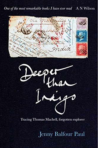 Beispielbild fr Deeper than Indigo: Tracing Thomas Machell, Forgotten Explorer zum Verkauf von SecondSale