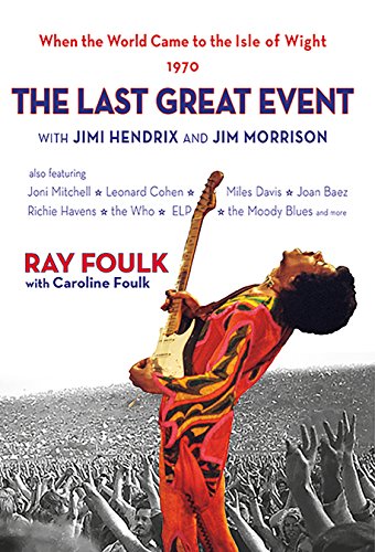 9781909339576: The Last Great Event: With Jimi Hendrix and Jim Morrison: 2 (When the World Came to the Isle of Wight)