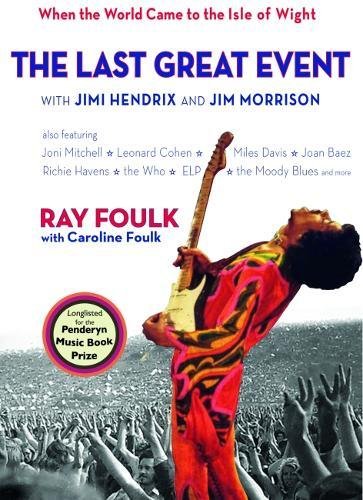 9781909339583: The Last Great Event with Jimi Hendrix and Jim Morrison: When the World Came to the Isle of Wight. Volume 2