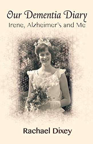 Beispielbild fr Our Dementia Diary : Irene, Alzheimer's and Me zum Verkauf von Better World Books Ltd