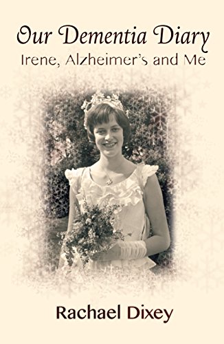 Stock image for Our Dementia Diary: Irene, Alzheimer's and Me for sale by WorldofBooks