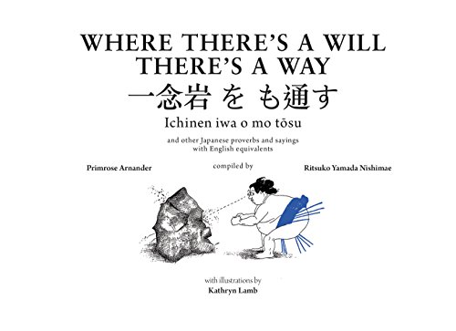Stock image for Where There's a Will There's a Way: And Other Japanese Proverbs and Sayings with English Equivalents for sale by PBShop.store US