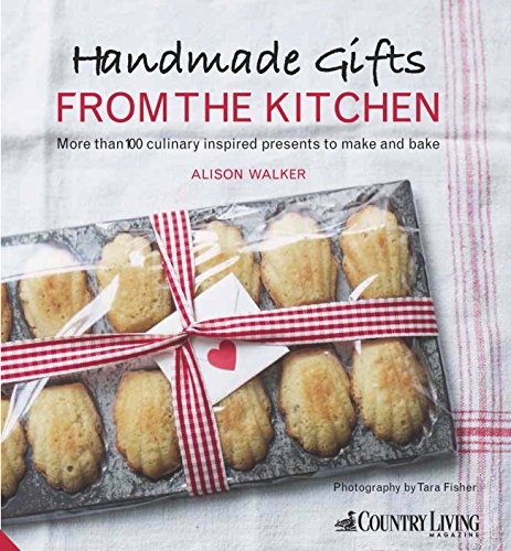 Beispielbild fr Handmade Gifts from the Kitchen: More than 100 culinary inspired presents to make and bake zum Verkauf von WorldofBooks