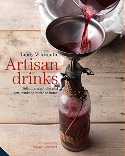 Stock image for Artisan Drinks: Delicious alcoholic and soft drinks to make at home for sale by WorldofBooks