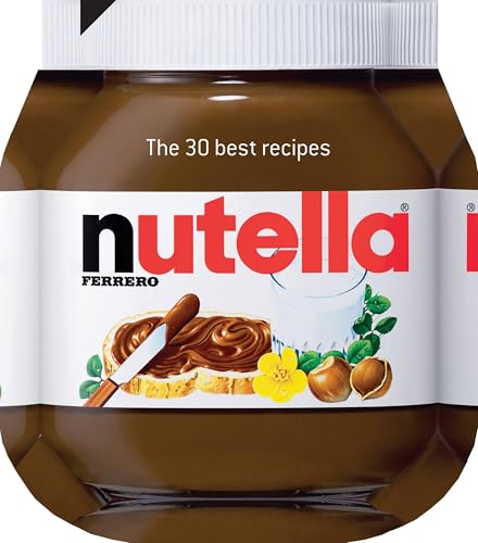 Beispielbild fr Nutella: The 30 best recipes zum Verkauf von Goodwill Southern California