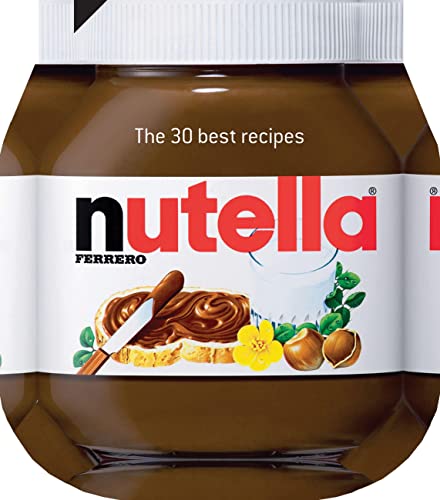 Stock image for Nutella: The 30 Best Recipes: The 30 Best Recipes for sale by ThriftBooks-Atlanta