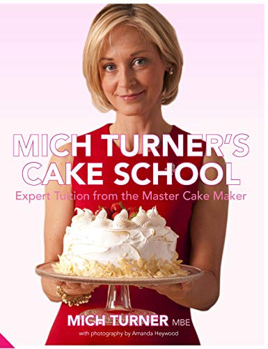Beispielbild fr Mich Turner's Cake School: Expert Tuition from the Master Cake Maker zum Verkauf von WorldofBooks