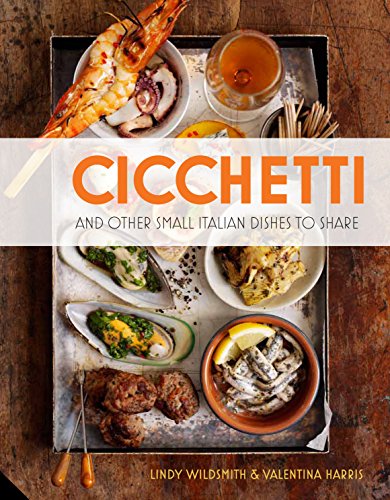 Stock image for Cicchetti: and Other Small Italian Dishes to Share for sale by GF Books, Inc.