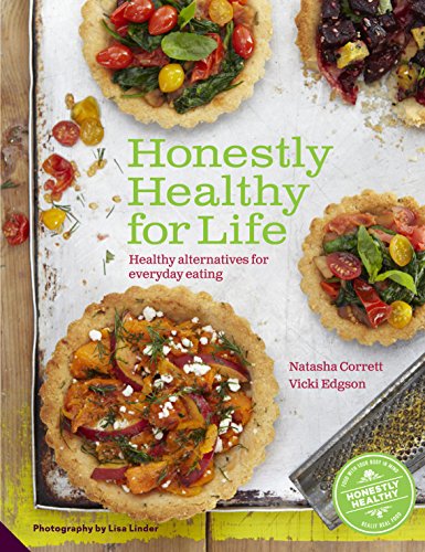 Stock image for Honestly Healthy for Life: Healthy Alternatives for Everyday Eating for sale by AwesomeBooks