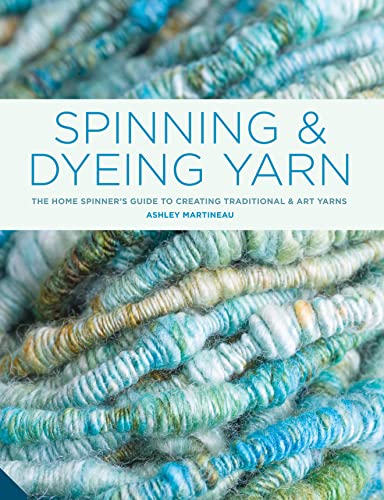 Stock image for Spinning and Dyeing Yarn: The Home Spinner's Guide to Creating Traditional and Yarn Art for sale by WorldofBooks