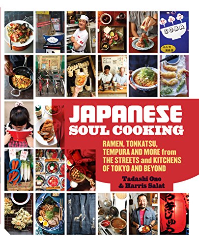 9781909342583: Japanese Soul Cooking: Ramen, Tonkatsu, Tempura and more from the Streets and Kitchens of Tokyo and beyond