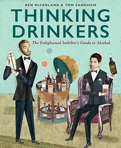 Beispielbild fr Thinking Drinkers: The Enlightened Imbiber.s Guide to Alcohol zum Verkauf von PlumCircle