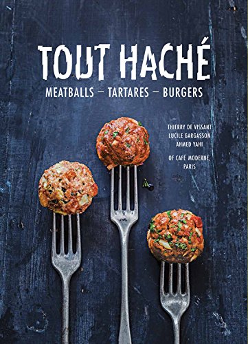 Beispielbild fr Tout Hache: Meatballs - Tartares - Burgers zum Verkauf von -OnTimeBooks-