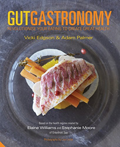 Imagen de archivo de Gut Gastronomy : Revolutionise Your Eating to Create Great Health a la venta por Better World Books: West