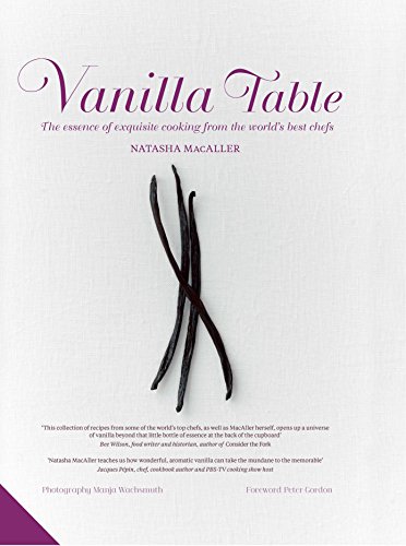 Beispielbild fr Vanilla Table: The Essence of Exquisite Cooking from the World's Best Chefs zum Verkauf von BooksRun