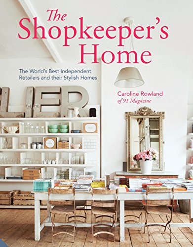 Beispielbild fr The Shopkeeper's Home: The World's Best Independent Retailers and their Stylish Homes zum Verkauf von WorldofBooks