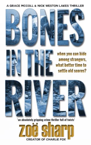 Stock image for BONES IN THE RIVER: an absolutely gripping crime thriller full of twists: CSI Grace McColl & Detective Nick Weston Lakes crime thriller Book 2 for sale by WorldofBooks