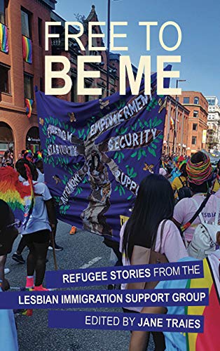 Beispielbild fr Free to Be Me: Refugee Stories from the Lesbian Immigration Support Group zum Verkauf von WorldofBooks