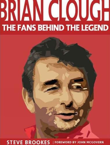 Beispielbild fr Brian Clough: The Fans Behind the Legend zum Verkauf von WorldofBooks