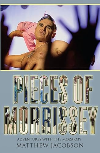 Beispielbild fr Pieces of Morrissey: Adventures with the Mozarmy zum Verkauf von AwesomeBooks