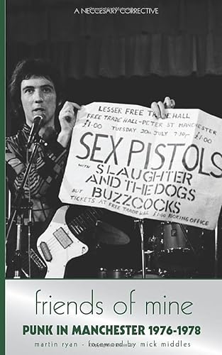 Beispielbild fr Friends of Mine: Punk in Manchester 1976-78 zum Verkauf von AwesomeBooks