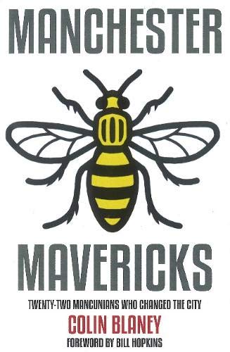 Imagen de archivo de Manchester Mavericks: Twenty-two people who changed the city a la venta por AwesomeBooks