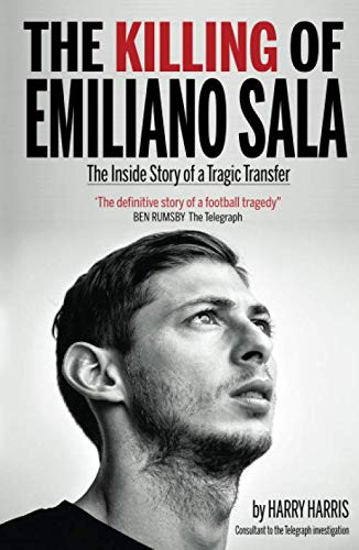 Stock image for The Killing of Emiliano Sala: The Inside Story of the Tragic Transfer for sale by WorldofBooks