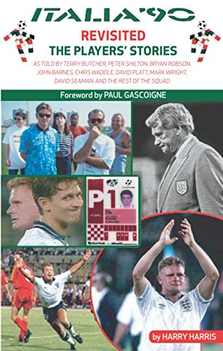 Beispielbild fr Italia '90 Revisited: The Players' Stories zum Verkauf von WorldofBooks