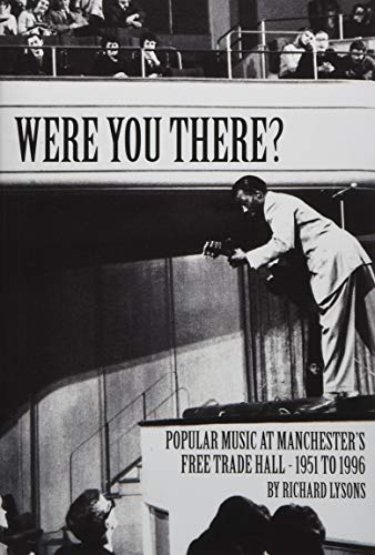 Beispielbild fr Were You There? : Popular Music at Manchester's Free Trade Hall - 1951 to 1996 zum Verkauf von GreatBookPrices