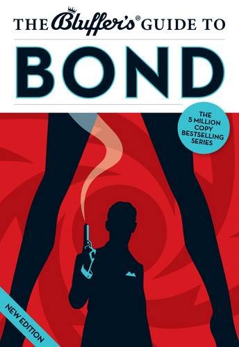 9781909365049: The Bluffer's Guide to Bond (Bluffer's Guides)
