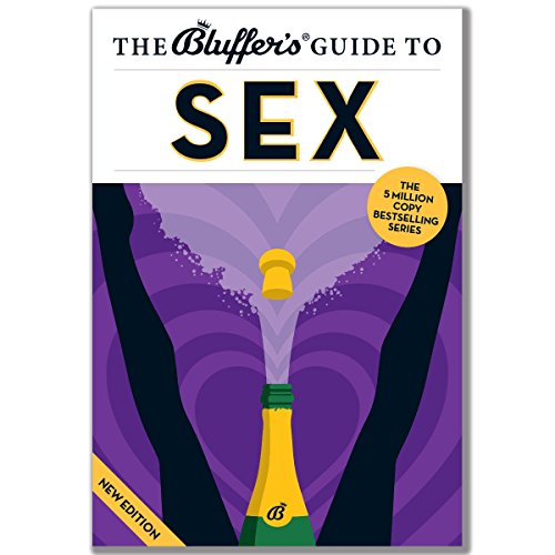 Imagen de archivo de The Bluffers Guide to Sex (Bluffers Guides) a la venta por Greener Books
