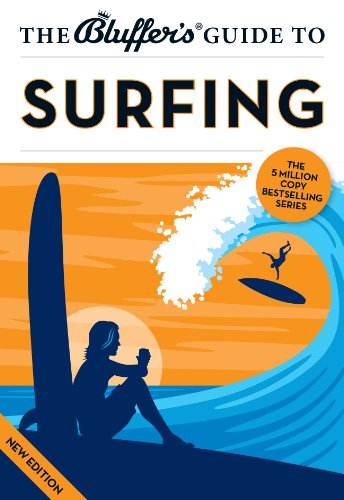 Beispielbild fr The Bluffer's Guide to Surfing (Bluffer's Guides) zum Verkauf von WorldofBooks