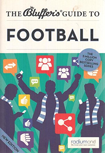 Imagen de archivo de The Bluffer's Guide to Football (Bluffer's Guides) a la venta por WorldofBooks