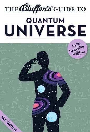 Beispielbild fr The Bluffer's Guide to the Quantum Universe (Bluffer's Guides) zum Verkauf von WorldofBooks