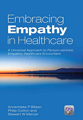 Stock image for Embracing Empathy: A Universal Approach To Person-Centred, Empathic Healthcare Encounters for sale by Reuseabook