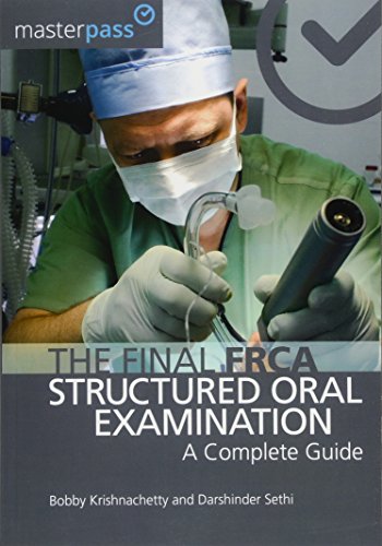 9781909368255: The Final FRCA Structured Oral Examination: A Complete Guide (MasterPass)