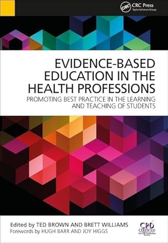 9781909368712: Evidence-Based Education in the Health Professions: Promoting Best Practice in the Learning and Teaching of Students