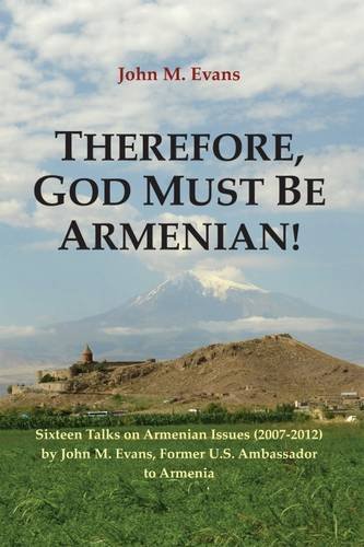 9781909382251: Therefore, God Must be Armenian!: Sixteen Talks on Armenian Issues (2007-2012)