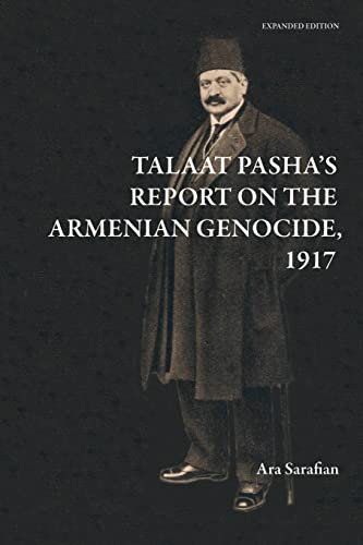 Imagen de archivo de Talaat Pasha's Report on the Armenian Genocide [Expanded Edition] a la venta por GreatBookPrices