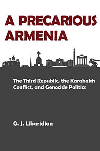Imagen de archivo de A PRECARIOUS REPUBLIC: The Third Republic, the Karabakh Conflict, and Genocide Politics a la venta por GreatBookPrices