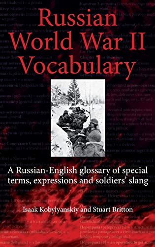 Imagen de archivo de Russian World War II Dictionary: A Russian-English Glossary of Special Terms, Expressions and Soldiers' Slang a la venta por WorldofBooks